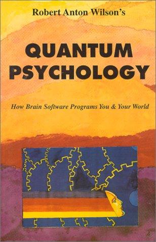 Quantum psychology (1990, New Falcon)