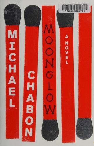 Michael Chabon: Moonglow (2016, HarperCollins Publishers)