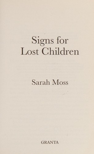 Signs for Lost Children (2016, Granta Books)