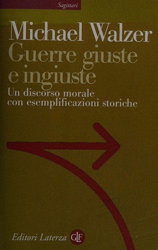 Michael Walzer: Guerre giuste e ingiuste (Italian language, 2009, Laterza)