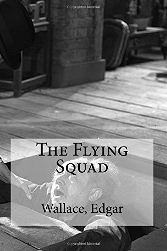 The Flying Squad (Paperback, 2016, Createspace Independent Publishing Platform, CreateSpace Independent Publishing Platform)