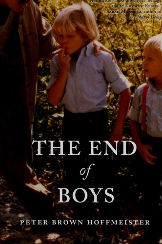 Peter Brown Hoffmeister: The end of boys (2011, Soft Skull Press)