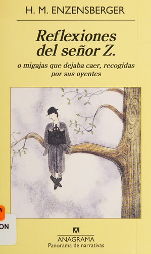 Hans Magnus Enzensberger: Reflexiones del señor Z (Spanish language, 2015, Editorial Anagrama)