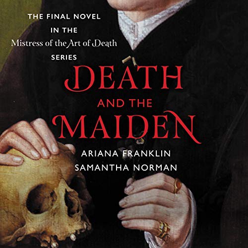 Ariana Franklin, Samantha Norman: Death and the Maiden (AudiobookFormat, 2020, HarperCollins B and Blackstone Publishing, Harpercollins)