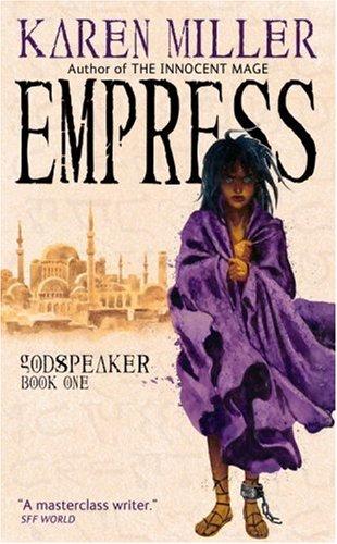 Karen Miller (undifferentiated): Empress (Godspeaker Trilogy) (Paperback, 2008, Orbit)