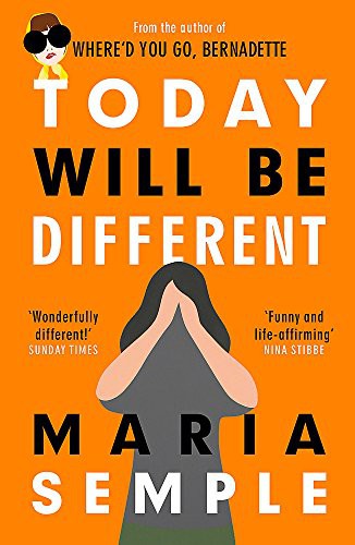 Maria Semple: Today Will Be Different (Paperback, 2017, WEIDENFELD NICOLSON, Weidenfeld & Nicolson)
