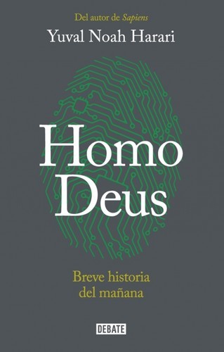 Homo Deus (Paperback, Spanish language, 2017, Penguin Random House Grupo Editorial (Debate))