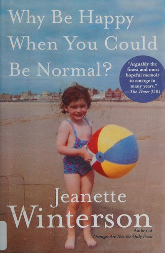 Why be happy when you could be normal? (2011, Grove Press, Distributed by Publishers Group West)