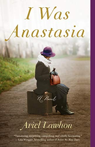 Ariel Lawhon: I Was Anastasia (Paperback, 2019, Anchor)