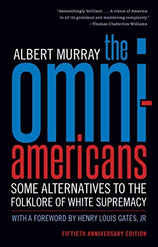 Henry Louis Gates, Jr., Albert Murray: The Omni-Americans (Paperback, 2020, Library of America)