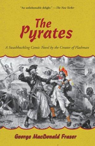 George MacDonald Fraser: The Pyrates (Paperback, 2003, The Lyons Press)
