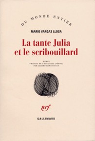 Mario Vargas Llosa: La tante Julia et le scribouillard (Paperback, French language, 1980, Gallimard)