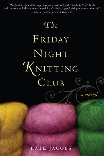 Kate Jacobs: The Friday Night Knitting Club (2007, Putnam Adult)