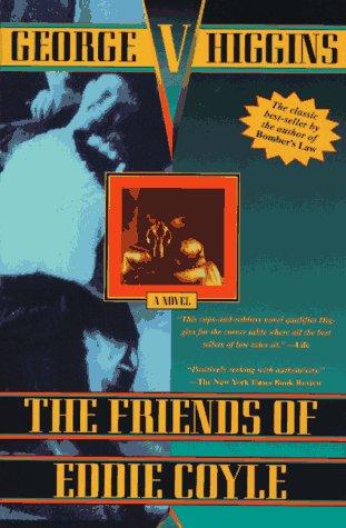 George V. Higgins: The friends of Eddie Coyle (1995, Henry Holt)