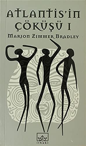 Marion Zimmer Bradley: Atlantis'in Cokusu 1 (Paperback, 2005, Ithaki Yayinlari)