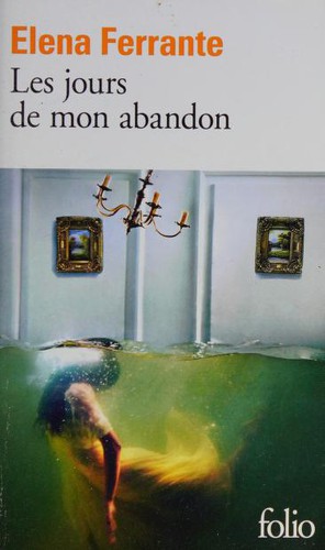 Les jours de mon abandon (French language, 2016, Gallimard)