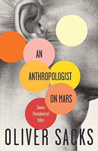 Oliver Sacks: An Anthropologist on Mars: Seven Paradoxical Tales (2012, Vintage)