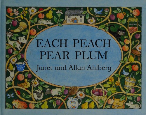 Janet Ahlberg, Allan Ahlberg: Each Peach Pear Plum (2017, Penguin Books, Limited)
