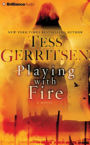 Julia Whelan, Will Damron, Tess Gerritsen: Playing with Fire (AudiobookFormat, 2015, Brilliance Audio)