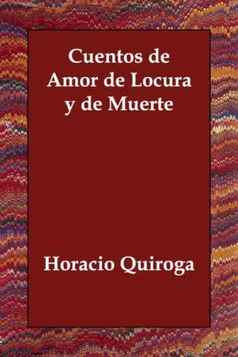 Cuentos de Amor de Locura y de Muerte (Paperback, Spanish language, 2006, Echo Library)