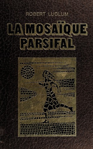 Robert Ludlum: La mosaïque Parsifal (French language, 1982, Laffont)