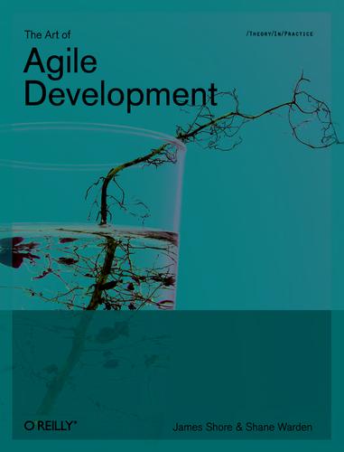 James Shore: The art of agile development (2008, O'Reilly Media, Inc.)