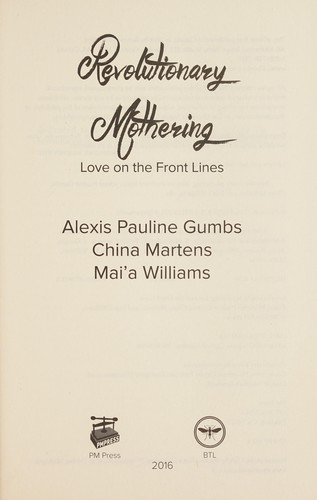 Alexis Pauline Gumbs, China Martens, Mai'a Williams: Revolutionary mothering (2016)