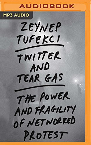 Twitter and Tear Gas (2017, Audible Studios on Brilliance, Audible Studios on Brilliance Audio)