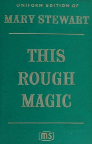 Mary Stewart: This rough magic. (1971, Hodder and Stoughton)