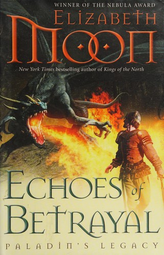 Elizabeth Moon: Echoes of betrayal (2012, Del Rey/Ballantine Books)