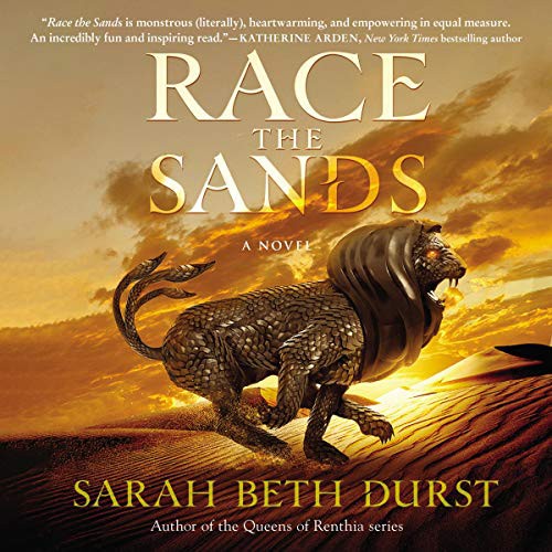 Sarah Beth Durst: Race the Sands (AudiobookFormat, 2020, Harpercollins, HarperCollins B and Blackstone Publishing)