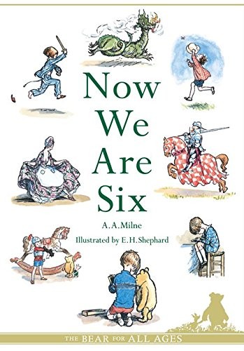 A. A. Milne, E.H. Shepard: Now We Are Six. Deluxe Edition (Hardcover, 2007, Egmont UK Limited)