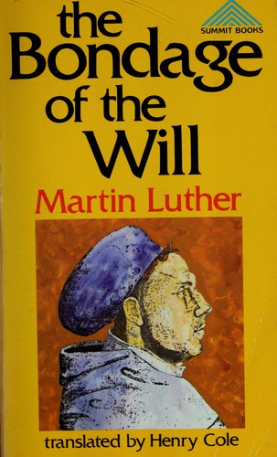 Martin Luther: Bondage of the Will (Paperback, 1976, Baker Pub Group)