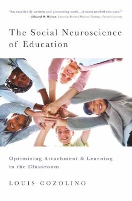 The Social Neuroscience Of Education Optimizing Attachment And Learning In The Classroom (2012, W. W. Norton & Company)
