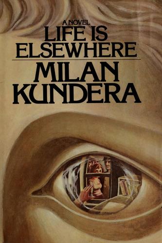 Milan Kundera: Life is elsewhere. (1974, Knopf, [distributed by Random House])