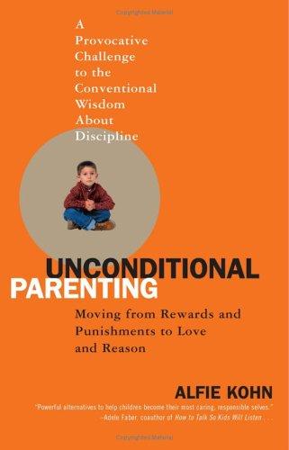 Unconditional Parenting (Paperback, 2006, Atria)