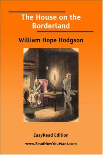 The House on the Borderland [EasyRead Edition] (Paperback, 2006, ReadHowYouWant.com)