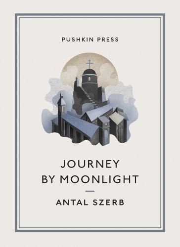 Antal Szerb: Journey by Moonlight (2013, Pushkin Press)