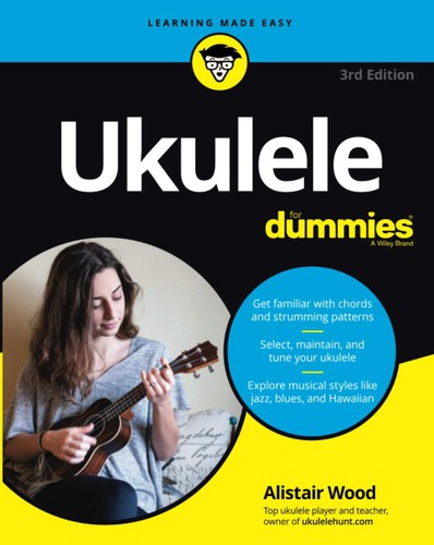 Alistair Wood: Ukulele for Dummies (2020, Wiley & Sons, Limited, John)