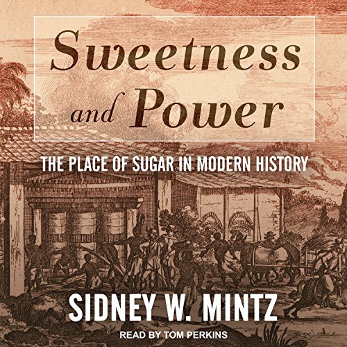 Sweetness and Power (AudiobookFormat, 2017, Tantor Audio)