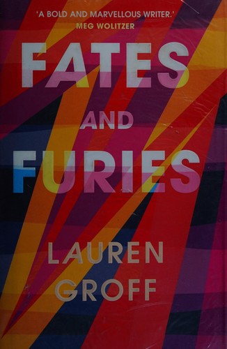 Lauren Groff: Fates and furies (2015, William Heinemann)