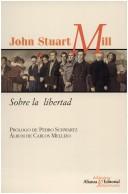 John Stuart Mill: Sobre La Libertad (Paperback, Spanish language, 1999, Alianza)