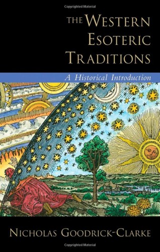 Nicholas Goodrick-Clarke: The Western Esoteric Traditions (Hardcover, 2008, Oxford University Press, USA)