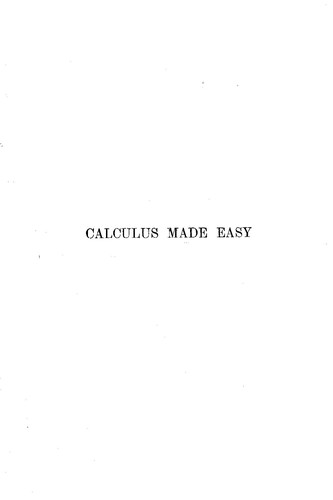 Silvanus Phillips Thompson: Calculus Made Easy (1914, Macmillan)