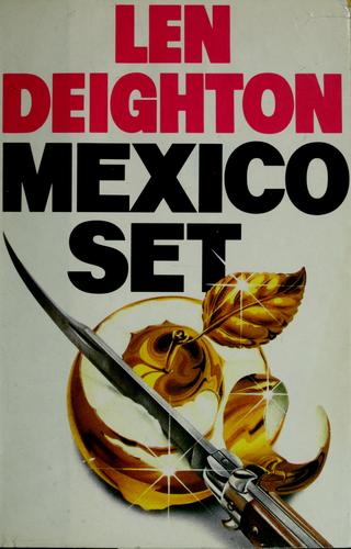 Len Deighton: Mexico set (1985, Knopf)
