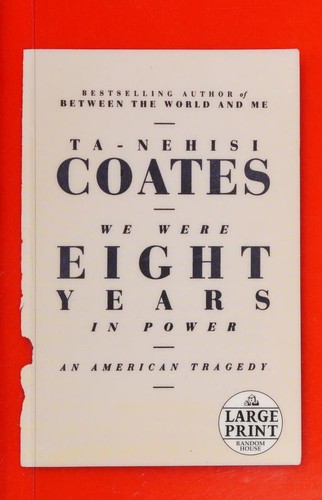 Ta-Nehisi Coates: We were eight years in power (2017)