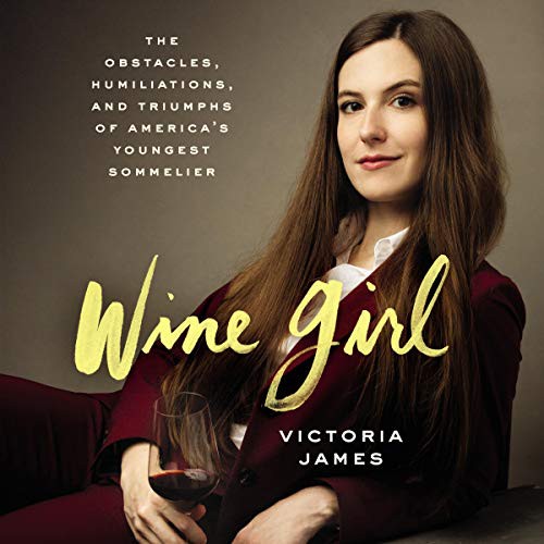 Victoria James: Wine Girl (AudiobookFormat, 2020, HarperCollins B and Blackstone Publishing, Harpercollins)