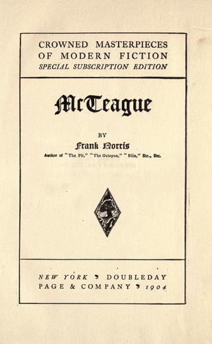 Frank Norris: McTeague (1904, Doubleday, Page & Company)