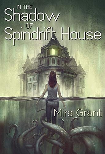 Mira Grant: In the Shadow of Spindrift House (2019, Subterranean)