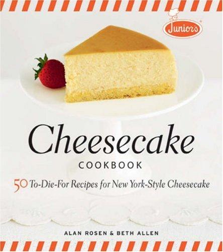 Junior's Cheesecake Cookbook (Hardcover, 2007, Taunton)